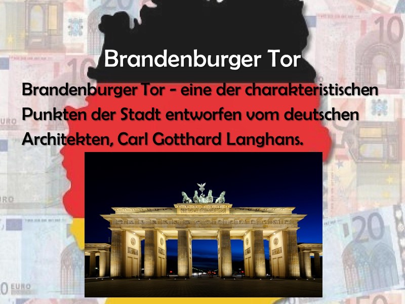 Brandenburger Tor Brandenburger Tor - eine der charakteristischen Punkten der Stadt entworfen vom deutschen